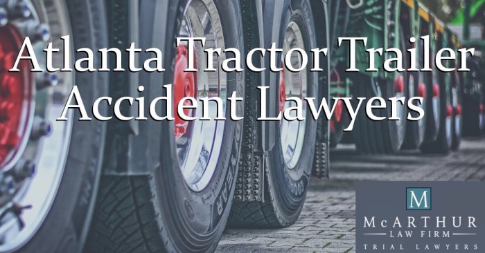 Atlanta Tractor Trailer Accident Lawyers | Atlanta GA