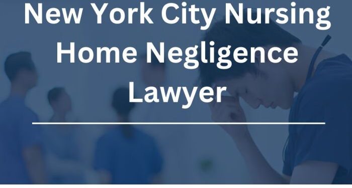 New York City Nursing Home Negligence Lawyer | Get Free Consultation
