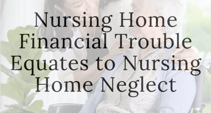 Poor Finances Can Result in Substandard Care at Struggling Nursing ...