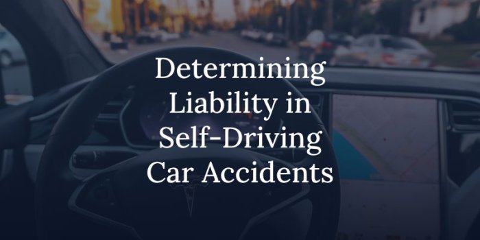 Who Is Liable in a Self-Driving Car Accident?