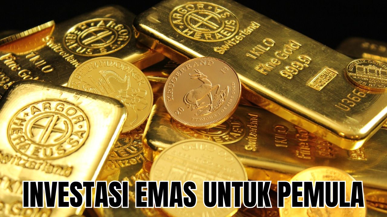 Penjelasan Investasi Emas Untuk Pemula